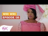 WIRI WIRI EPISODE 135