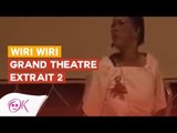 Wiri wiri au Grand Theatre: Ce qu'il ne fallait pas rater A mourir de rire