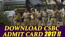 CSBC admit cards 2017 released; here is how to download | Oneindia News