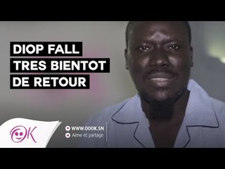DIOP FALL RÉAGI ET VOUS DONNE RENDEZ VOUS TRÉS BIENTOT