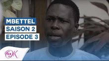 MBETTEL SAISON 2 EPISODE 3