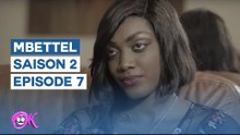 MBETTEL - SAISON 2 : EPISODE 7