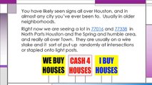 I Buy Houses signs in Houston?  Are they Real Houston Cash House Buyers?