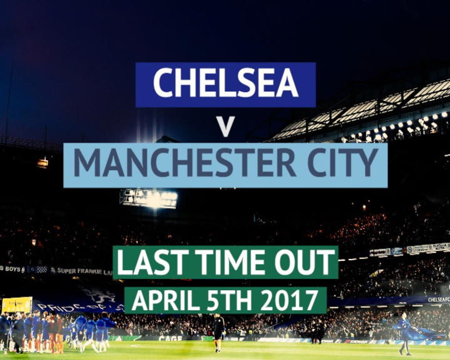 Chelsea v Manchester City - last time out