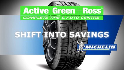 Get Your Michelin Tires at Active Green + Ross Complete Tire & Auto Centre