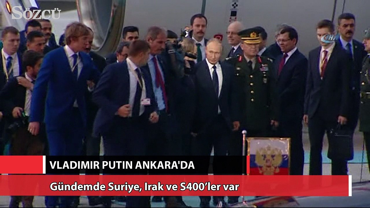 Vladimir Putin Ankara’da