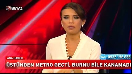 Üstünden metro geçti burnu bile kanamadı