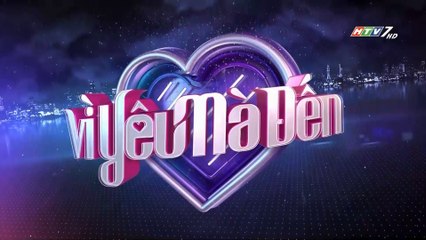 Gameshow Vì Yêu Mà Đến - HTV7 (28/09/2017)