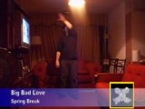 Big Bad Love / Spring Break (07.10.07)