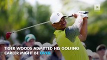 Tiger Woods may never play competitive golf again