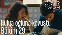 Cesur ve Güzel 29. Bölüm - Hülya Oğluna Kavuştu