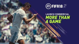FIFA 18 - Launch trailer More Than a Game