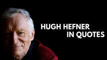 The Playboy Legend: Hugh Hefner in quotes