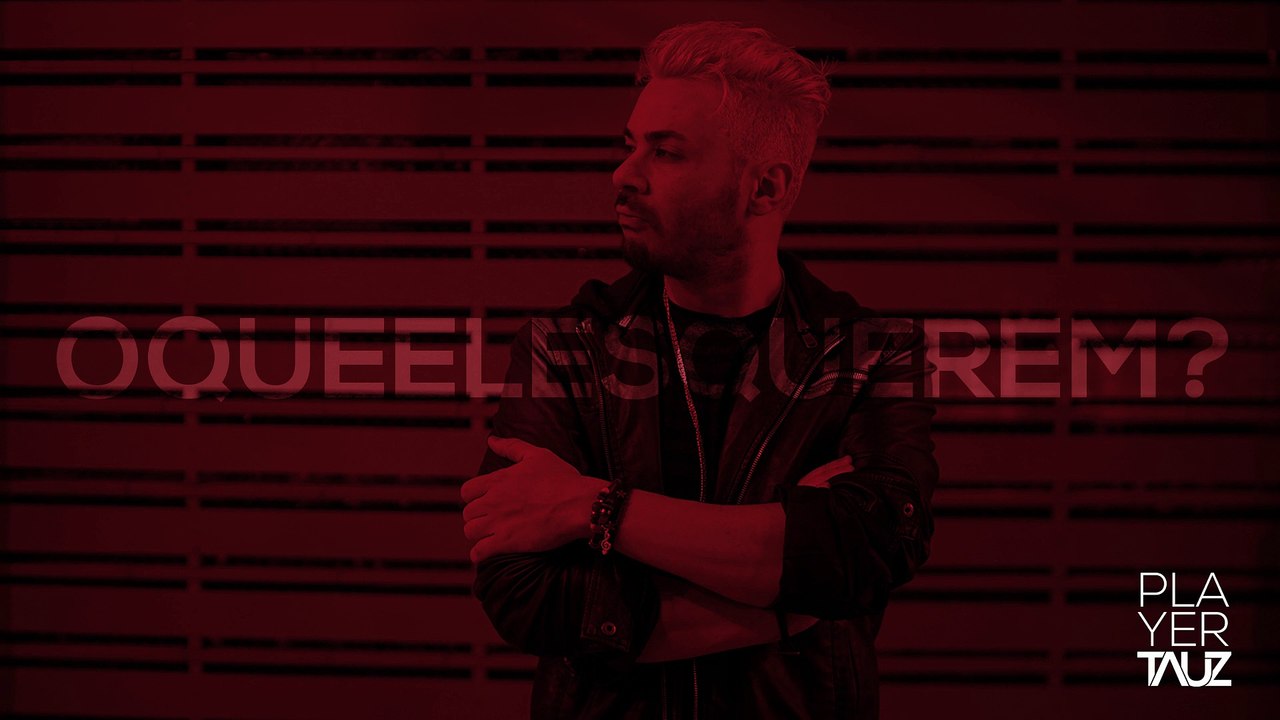 Tauz - O Que Eles Querem - - YouTube