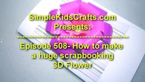 Paper Craft: Make a 3D Scrapbooking Paper Flower - EP 508 - simplekidscrafts
