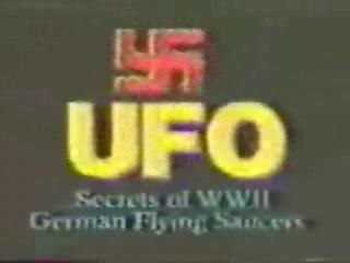 Ufo - Nazi Ufo Secrets Of World War II