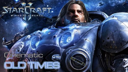 Starcraft II: Wings of Liberty - Cinematic: Old Times