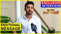 Samridh Bawa aka Karans EMOTIONAL Message On LAST DAY Of Ek Shringaar Swabhimaan EXCLUSIVE Interview