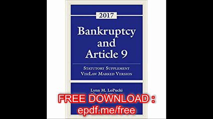 Bankruptcy and Article 9 2017 Statutory Supplement, VisiLaw Marked Version (Supplements)