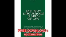 Bar Essay  Discussions - 9 Areas Of Law This material covers essay discussions on Torts, Criminal Procedure, Contracts,