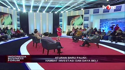 IBF- Aturan Baru Pajak: Hambat Investasi dan Daya Beli (Part 4)