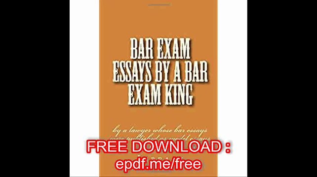 Bar Exam Essays By A Bar Exam King by a lawyer whose bar essays were published as model essays