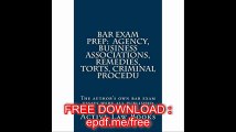 Bar Exam Prep  Agency, Business Associations, Remedies, Torts, Criminal Procedu The author's own bar exam essays were al