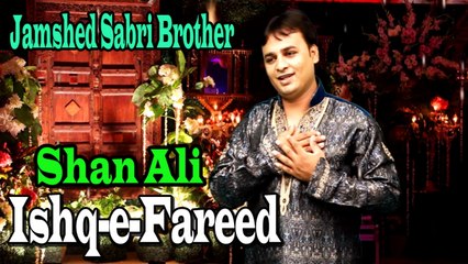 Shaan Ali (Jamshed Sabri Borthers) - Ishq-e-Fareed