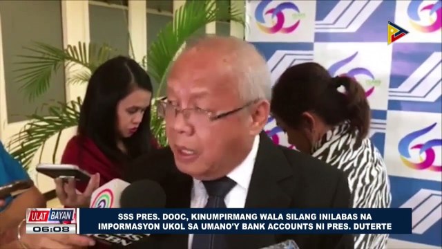 SSS Pres. Dooc, kinumpirmang wala silang inilabas na impormasyon ukol sa umano'y bank accounts ni Pangulong Duterte