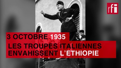 3 octobre 1935 : les troupes italiennes envahissent l'Ethiopie