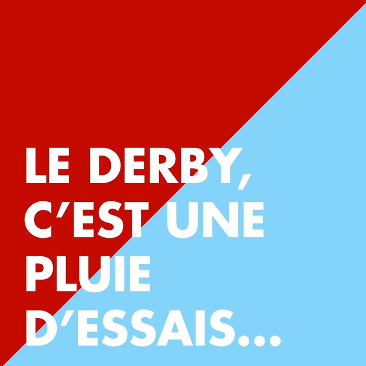"Le derby, c'est..." n°1 - une pluie d'essais