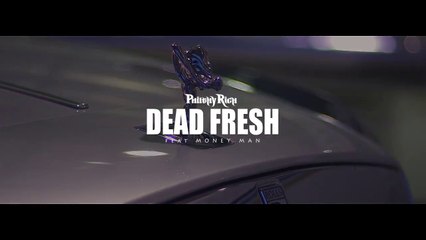 Philthy Rich feat Money Man "Dead Fresh"