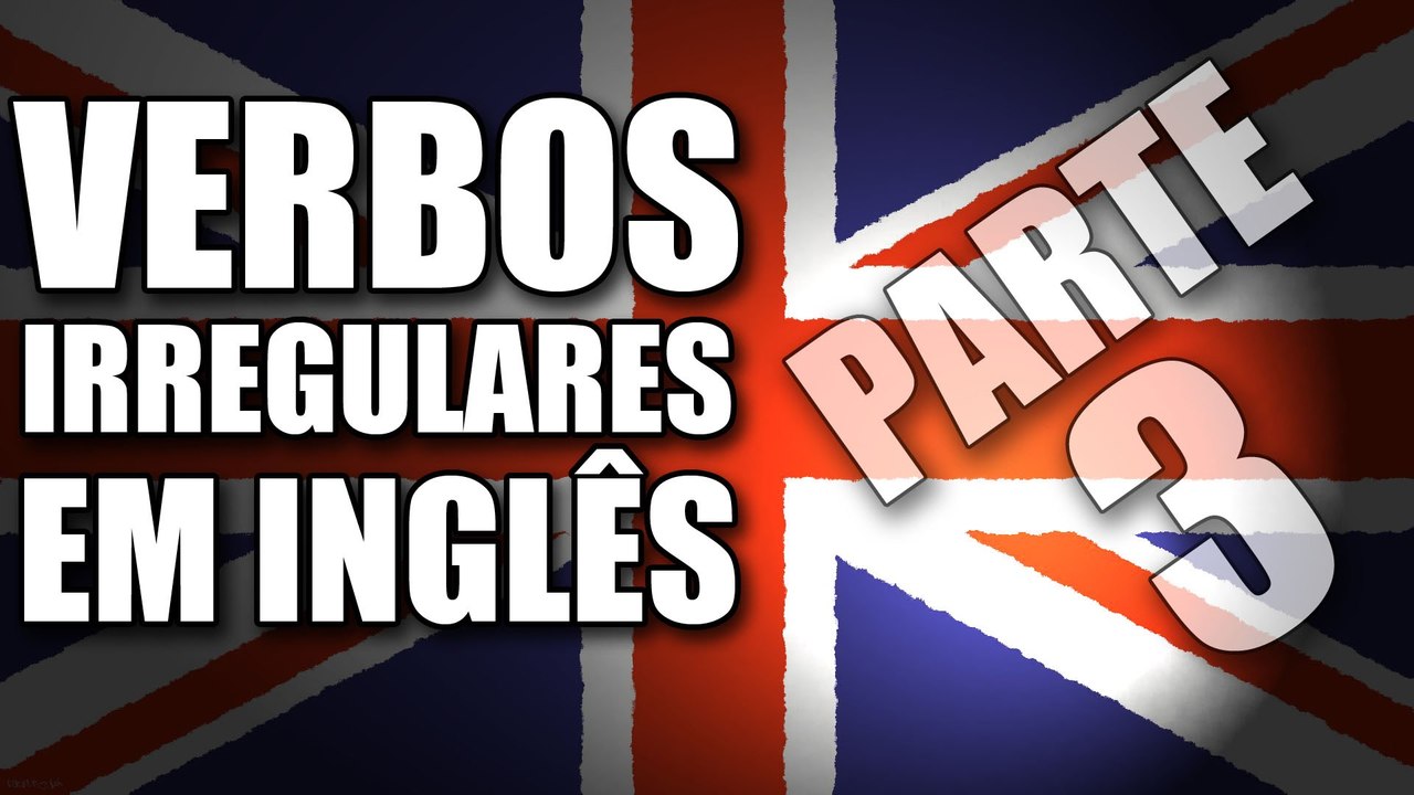 ➤Verbos em Inglês mais usados ✅ Irregular verbs ☛ Part ３