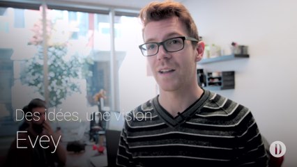 Des idées, une vision | Evey