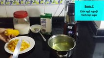 Cách làm sữa ngô tại nhà