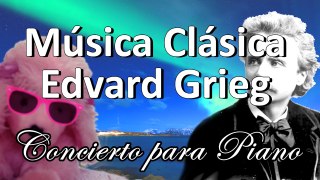 Edvard Grieg - Piano Concerto - Musica Relajante