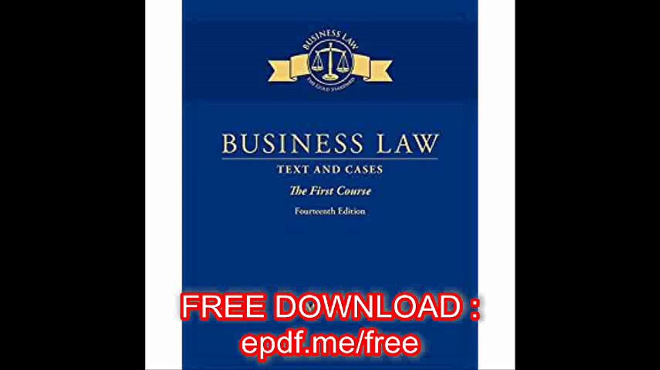 Business Law Text & Cases - The First Course