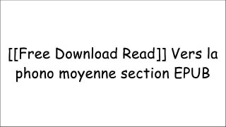 [nfWUW.[Free Download Read]] Vers la phono moyenne section by  [D.O.C]