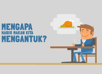Mengapa Habis Makan Kita Mengantuk?