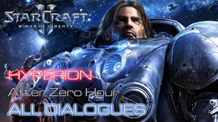 Starcraft II: Wings of Liberty - The Hyperion - After Zero Hour - All Dialogues