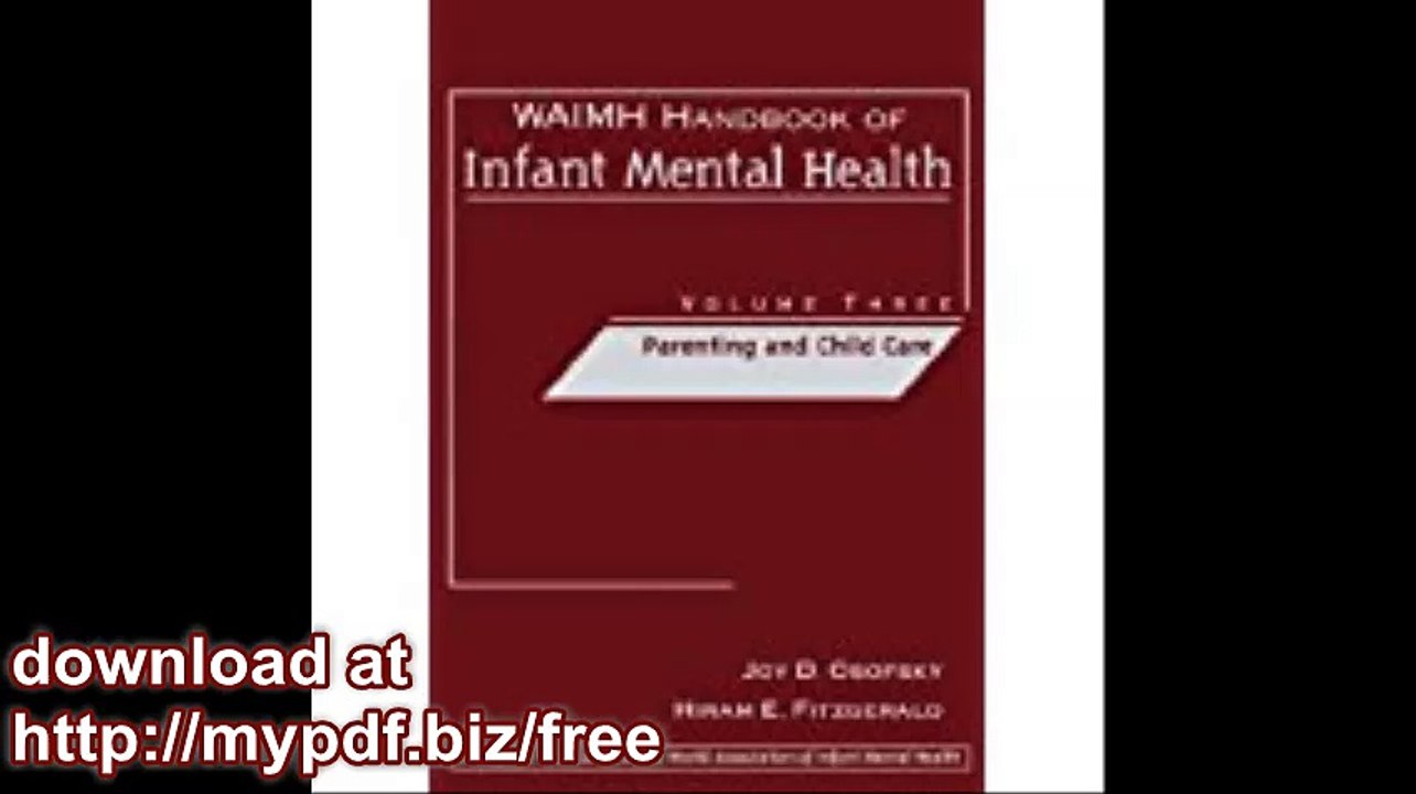 WAIMH Handbook of Infant Mental Health, Parenting and Child Care (Volume 3)
