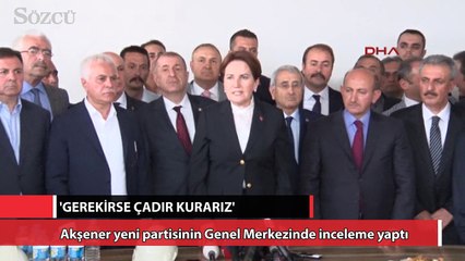 Akşener genel merkez binasını inceleledi