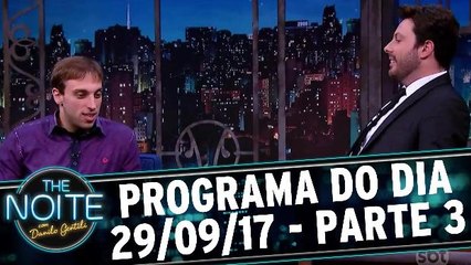 The Noite 29.09.17 - Sexta - Parte 3