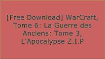 [vYDTO.[F.R.E.E D.O.W.N.L.O.A.D R.E.A.D]] WarCraft, Tome 6: La Guerre des Anciens: Tome 3, L'Apocalypse by Fleuve Noir E.P.U.B