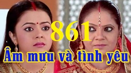 Âm mưu và tình yêu tập 861- Am muu va tinh yeu 861
