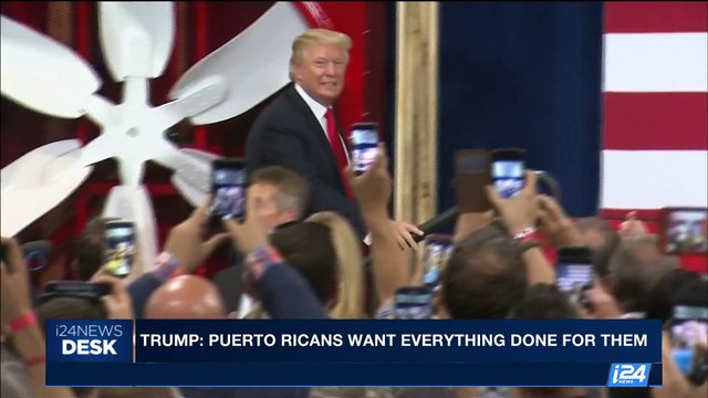 i24NEWS DESK | Trump: Puerto Ricans want everything done for them | Sunday, October 1st 2017