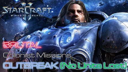 Starcraft II: Wings of Liberty - Brutal - Colonist - Mission 7: Outbreak C (No Units Lost)