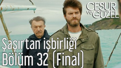 Cesur ve Güzel 32. Bölüm (Final) - Şaşırtan İşbirliği