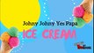 Johny Johny Yes Papa With Ice Cream Colors - Kids Songs MG