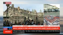 Marseille : Une femme égorgée et une autre poignardée après une attaque au couteau Gare Saint Charles - L'assaillant aba